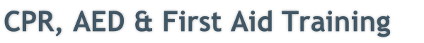 CPR, AED & First Aid Training
