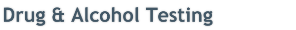Drug & Alcohol Testing
