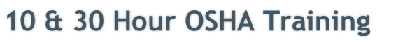 10 & 30 Hour OSHA Training
